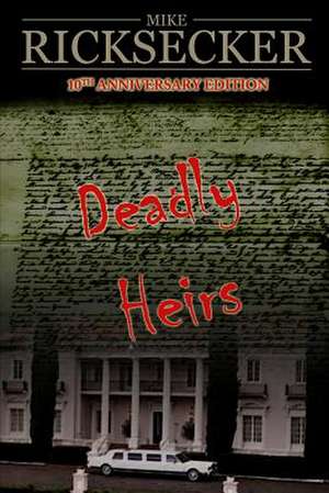 Deadly Heirs de Mike Ricksecker