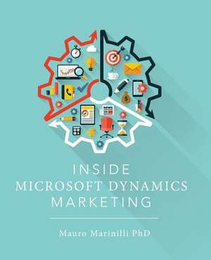 Inside Microsoft Dynamics Marketing de Mauro Marinilli Phd