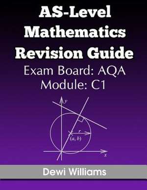 As-Level Mathematics Revision Guide (Aqa C1) de Dewi Williams