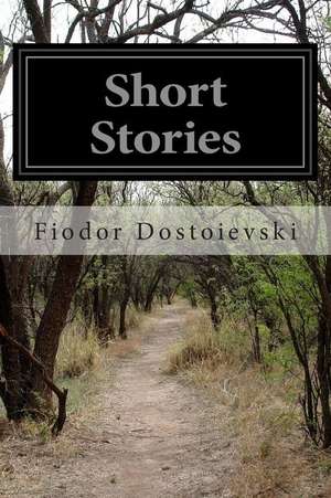 Short Stories de Fiodor Dostoievski