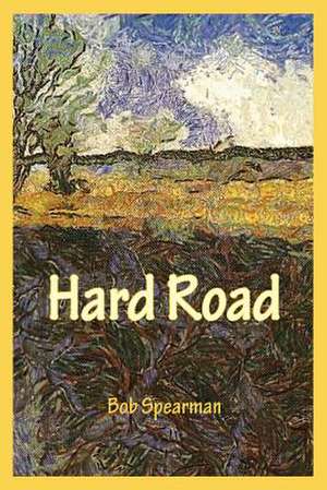 Hard Road de Bob Spearman