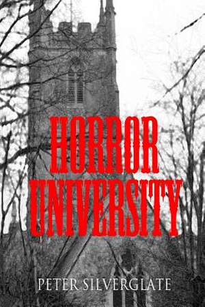 Horror University de Peter Silverglate