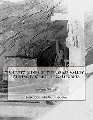 Quartz Mines of the Grass Valley Mining District of California de Benjamin Stilliman