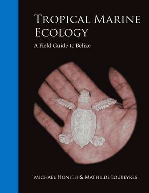 Tropical Marine Ecology de Michael Honeth