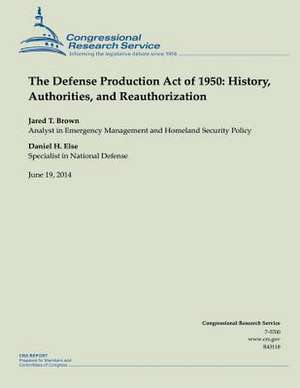 The Defense Production Act of 1950 de Jared T. Brown