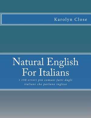 Natural English for Italians de Karolyn Close