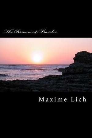 The Permanent Traveler de MR Maxime Lich