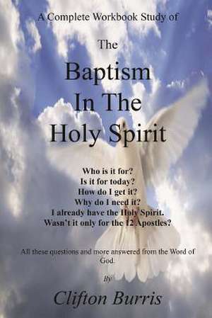 The Baptism in the Holy Spirit de Clifton Burris