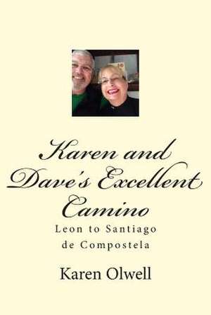 Karen and Dave's Excellent Camino de Karen L. Olwell