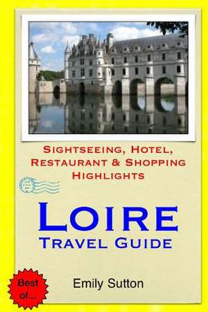 Loire Travel Guide de Emily Sutton