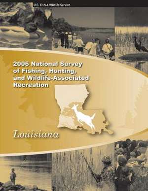 2006 National Survey of Fishing, Hunting, and Wildliife-Associated Recreation de U S Fish & Wildlife Service