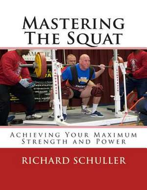 Mastering the Squat de Richard Schuller