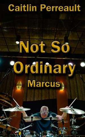 Not So Ordinary de Caitlin Perreault