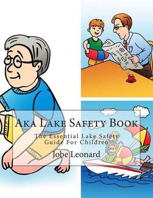 Aka Lake Safety Book de Jobe Leonard