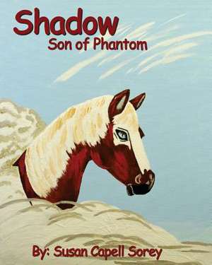 Shadow Son of Phantom de Susan Capell Sorey