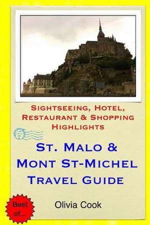 Saint Malo & Mont St-Michel Travel Guide de Olivia Cook