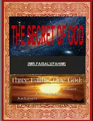 The Secret of God de MR Faisal Fahim