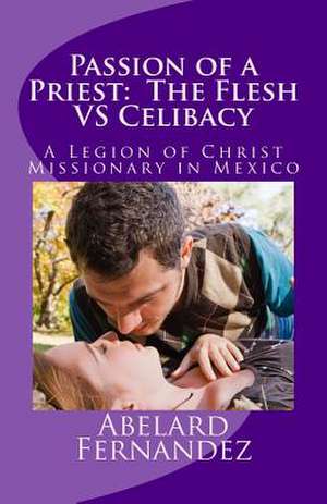 Passion of a Priest de Fr Abelard Fernandez