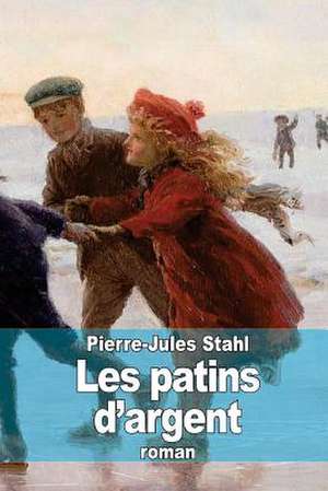 Les Patins D'Argent de Pierre-Jules Stahl