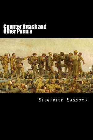 Counter Attack and Other Poems de Siegfried Sassoon