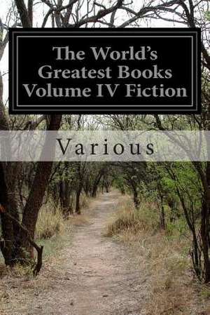 The World's Greatest Books Volume IV Fiction de Various