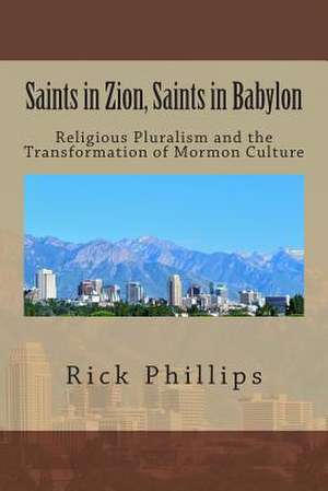 Saints in Zion, Saints in Babylon de Rick Phillips