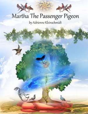 Martha the Passenger Pigeon de Adrienne Kleinschmidt