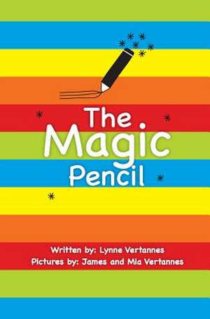 The Magic Pencil de Mrs Lynne Vertannes