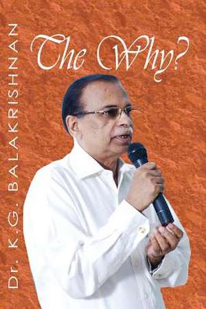 The Why? de Dr K. G. Balakrishnan