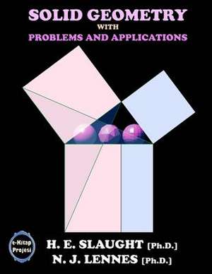 Solid Geometry with Problems and Applications de H. E. Slaught Ph. D.