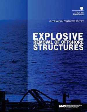 Explosive Removal of Offshore Structures de U. S. Department of the Interior Mineral