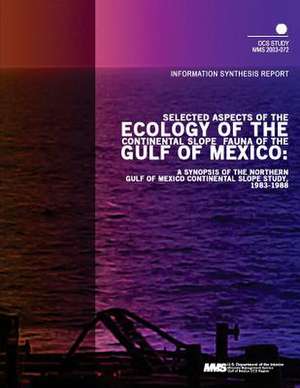 Selected Aspects of the Ecology of the Continental Slope Fauna of the Gulf of Mexico de U. S. Department of the Interior Mineral