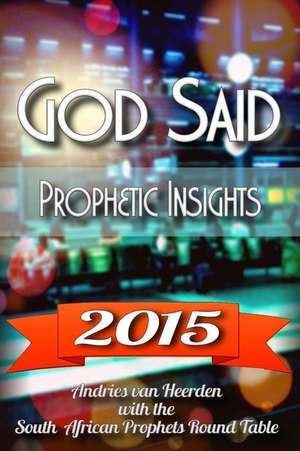 God Said 2015 de Van Heerden, Andries J.