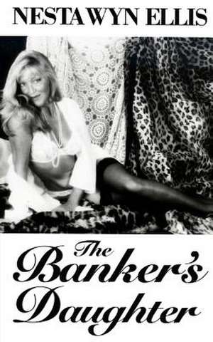 The Banker's Daughter de MS Nesta Wyn Ellis