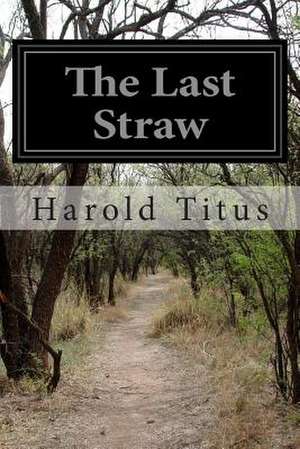 The Last Straw de Harold Titus