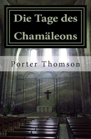 Die Tage Des Chamaleons de Porter Thomson