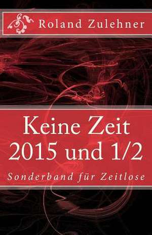 Keine Zeit 2014 de Roland Zulehner