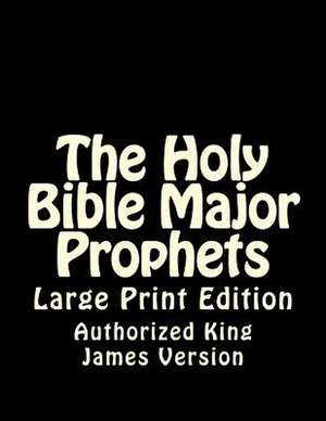 The Holy Bible Major Prophets de Authorized King James Version