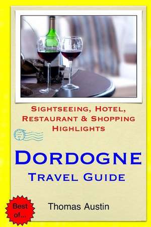 Dordogne Travel Guide de Thomas Austin