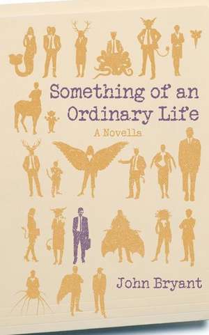 Something of an Ordinary Life de John Bryant