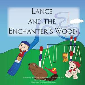 Lance and the Enchanter's Wood de Thomas J. Burmeister