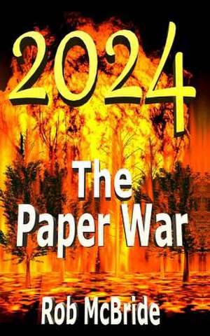 2024 the Paper War de Rob McBride