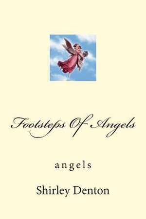 Footsteps of Angels de Shirley a. Denton