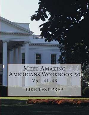 Meet Amazing Americans Workbook 50 de Prep, Like Test