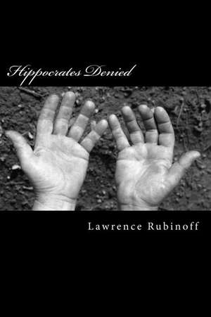 Hippocrates Denied de Lawrence Rubinoff