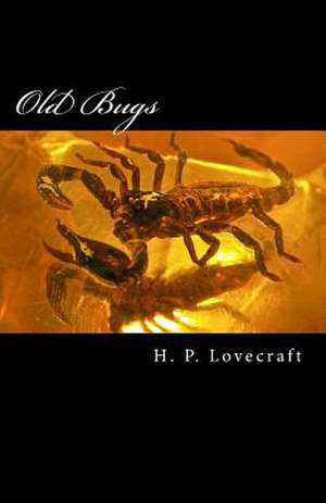 Old Bugs de H. P. Lovecraft