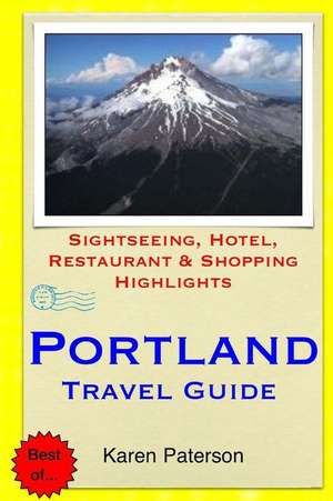 Portland Travel Guide de Karen Paterson