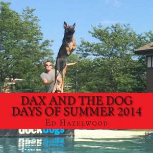 Dax and the Dog Days of Summer 2014 de Ed Hazelwood