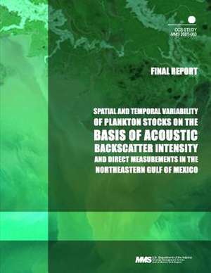 Spatial and Temporal Variability of Plankton Stocks on the Basis of Acoustic Backscatter Intensity and Direct Measurements in the Northeastern Gulf of de U. S. Department of the Interior Mineral