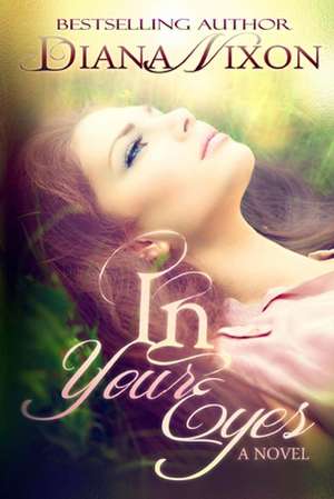 In Your Eyes de Diana Nixon